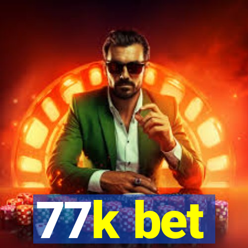 77k bet